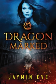 Dragon Marked, Paperback / softback Book Dragon Marked, Paperback / softback Book