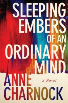 Sleeping Embers of an Ordinary Mind : A Novel, Paperback / softback Book Sleeping Embers of an Ordinary Mind : A Novel, Paperback / softback Book