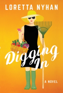 Digging In : A Novel, Hardback Book Digging In : A Novel, Hardback Book