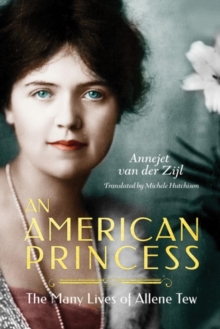 An American Princess : The Many Lives of Allene Tew, Hardback Book An American Princess : The Many Lives of Allene Tew, Hardback Book