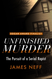 Unfinished Murder : The Pursuit of a Serial Rapist