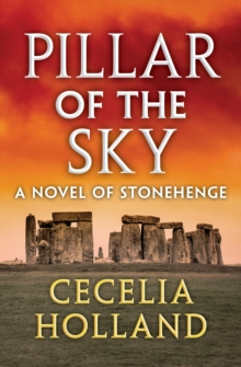 Pillar of the Sky : A Novel of Stonehenge