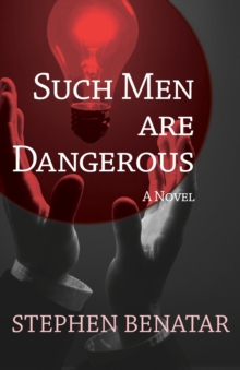 Such Men Are Dangerous : A Novel