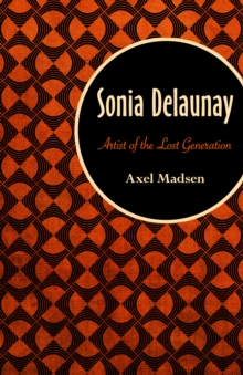 Sonia Delaunay : Artist of the Lost Generation