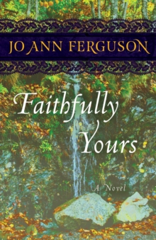 Faithfully Yours : A Novel