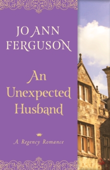 An Unexpected Husband : A Regency Romance