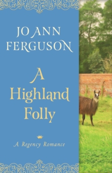 A Highland Folly : A Regency Romance