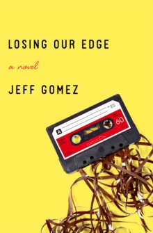 Losing Our Edge : A Novel