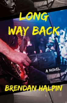 Long Way Back : A Novel