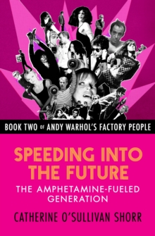 Speeding into the Future : The Amphetamine-Fueled Generation