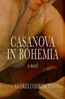 Casanova in Bohemia : A Novel