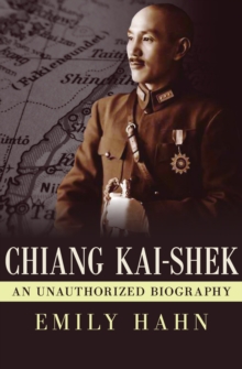 Chiang Kai-Shek : An Unauthorized Biography