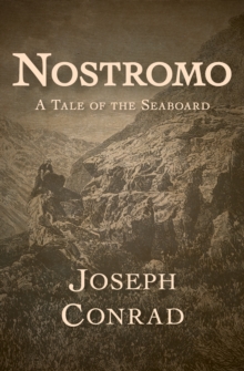 Nostromo : A Tale of the Seaboard