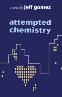 Attempted Chemistry : A Novel