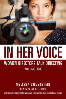 In Her Voice : Women Directors Talk Directing