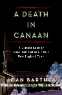 A Death in Canaan : A Classic Case of Good and Evil in a Small New England Town