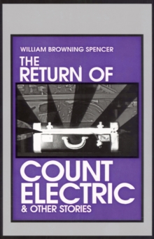 The Return of Count Electric : & Other Stories