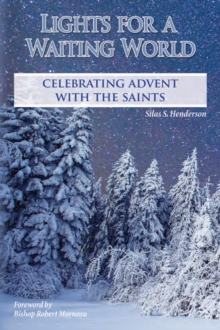 Lights for a Waiting World : Celebrating Advent with the Saints