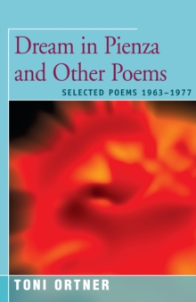 Dream in Pienza and Other Poems : Selected Poems 1963-1977