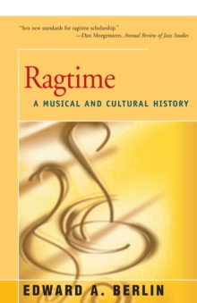 Ragtime : A Musical and Cultural History