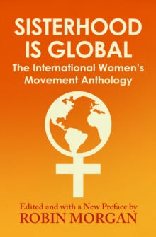 Sisterhood Is Global : The International Women's Movement Anthology