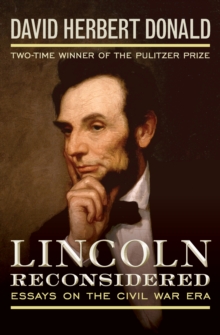 Lincoln Reconsidered : Essays on the Civil War Era