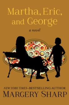 Martha, Eric, and George : A Novel