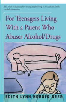 For Teenagers Living With a Parent Who Abuses Alcohol/Drugs