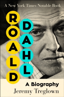 Roald Dahl : A Biography