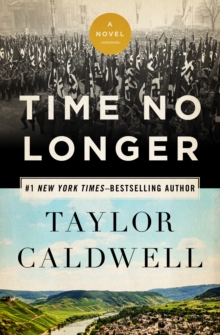 Time No Longer : A Novel