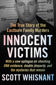 Innocent Victims : The True Story of the Eastburn Family Murders