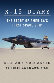 X-15 Diary : The Story of America's First Space Ship