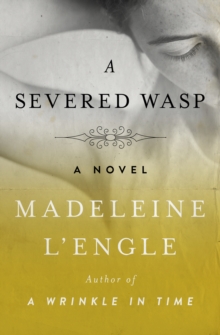 A Severed Wasp : A Novel