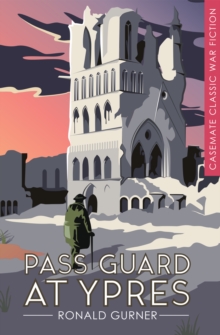 Pass Guard at Ypres : A Novel