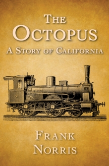 The Octopus : A Story of California