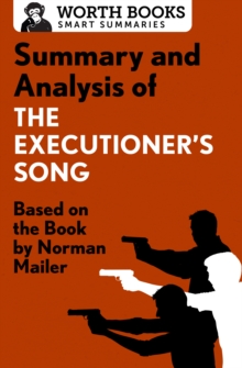 Summary and Analysis of The Executioner's Song : Based on the Book by Norman Mailer