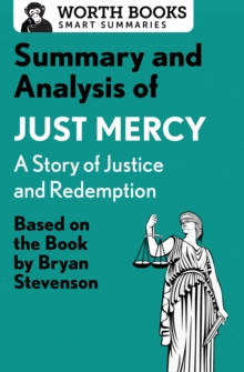 Summary and Analysis of Just Mercy: A Story of Justice and Redemption : Based on the Book by Bryan Stevenson