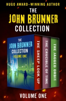 Open Road Media The John Brunner Collection Volume One , The Sheep Look Up, The Crucible Of Time, And The Jagged Orbit