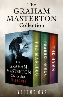 The Graham Masterton Collection Volume One : The Manitou, Charnel House, and The Hymn