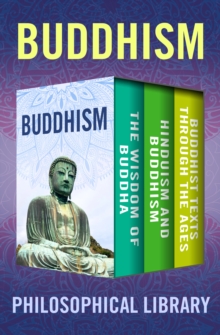 Buddhism : The Wisdom of Buddha, Hinduism and Buddhism, and Buddhist Texts Through the Ages