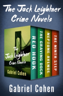 The Jack Leightner Crime Novels : Red Hook, The Graving Dock, Neptune Avenue, and The Ninth Step