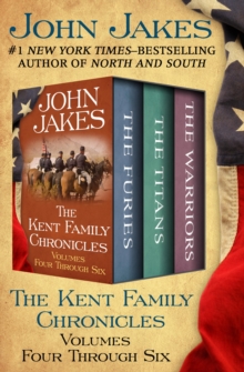 Open Road Media The Kent Family Chronicles Volumes Four Through Six , The Furies, The Titans, And The Warriors