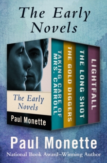 The Early Novels : Taking Care of Mrs. Carroll, The Gold Diggers, The Long Shot, and Lightfall