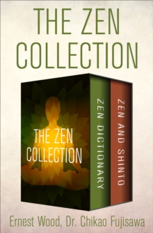 The Zen Collection : Zen Dictionary and Zen and Shinto