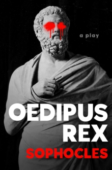 Oedipus Rex : A Play