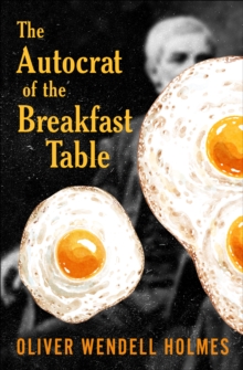 The Autocrat of the Breakfast Table