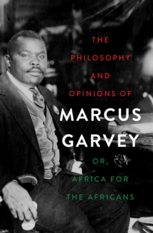 Open Road Media The Philosophy And Opinions Of Marcus Garvey , Or, Africa For The Africans