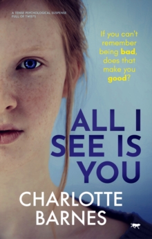 All I See Is You : A Tense Psychological Suspense Full of Twists