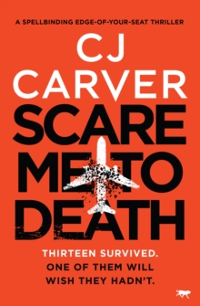 Scare Me to Death : A Spell-Binding Edge-of-Your-Seat Thriller