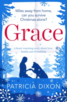 Grace : A Heartwarming Story about Love, Family and Friendship